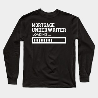Mortgage Underwriter Job Lover Gift Idea Long Sleeve T-Shirt